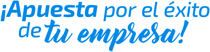 ¡Apuesta por el éxito de tu empresa!